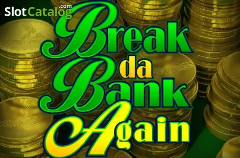 Break da Bank Again Games Global