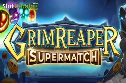 Grim Reaper Supermatch