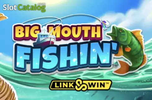 Big Mouth Fishin