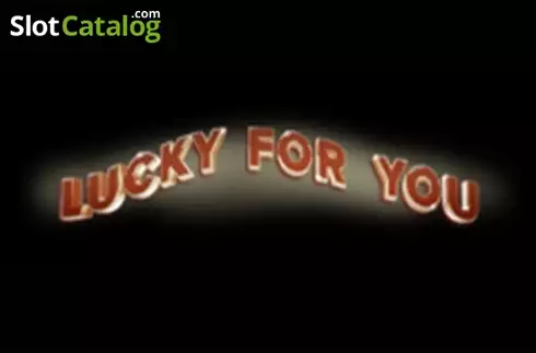 Lucky for You