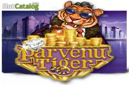 Parvenu Tiger