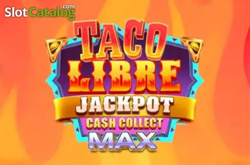 Taco Libre Jackpot: Cash Collect Max 2026-07-05