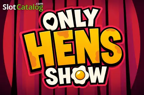Only Hens Show Κουλοχέρης 