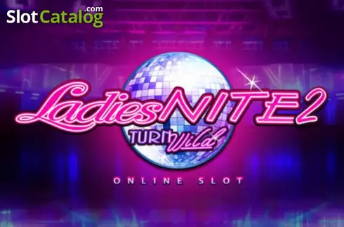 Ladies Nite 2 Turn Wild