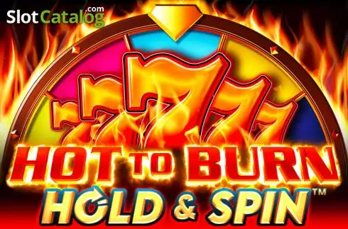 Hot To Burn Hold And Spin