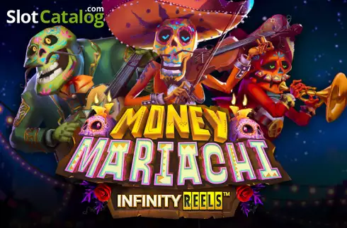 Money Mariachi Infinity Reels Κουλοχέρης 