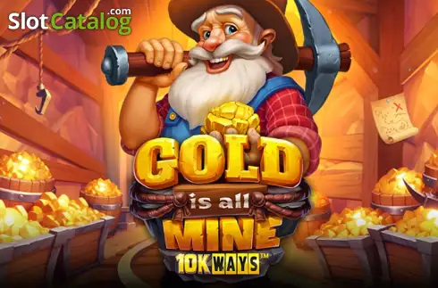 Gold Is All Mine 10k Ways
