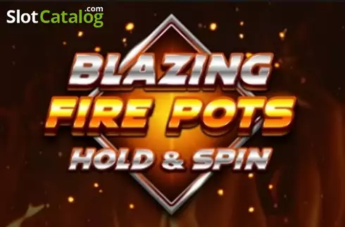 Blazing Fire Pots Hold & Spin