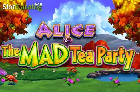 Alice & The Mad Tea Party
