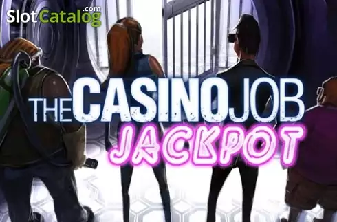 The Casino Job Jackpot