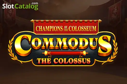 Champions of the Colosseum: Commodus the Colossus 2026-02-20