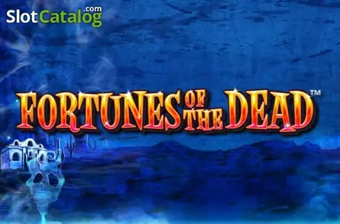 Fortunes of the Dead