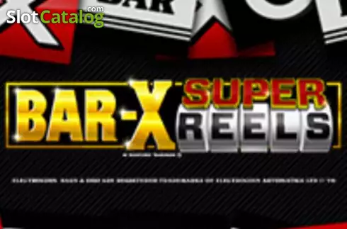 Bar-X Super Reels