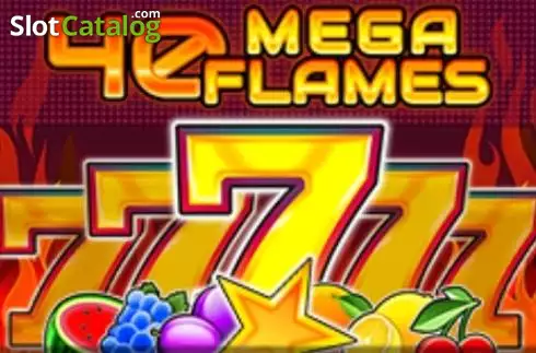 40 Mega Flames