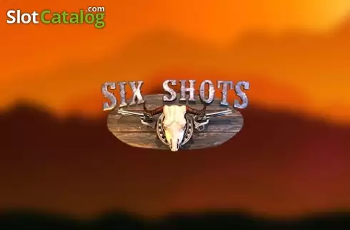Six Shots