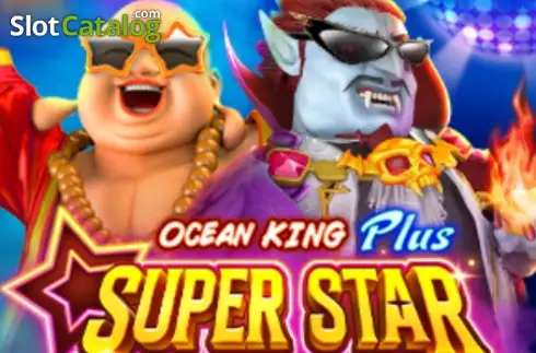 Ocean King Plus Super Star