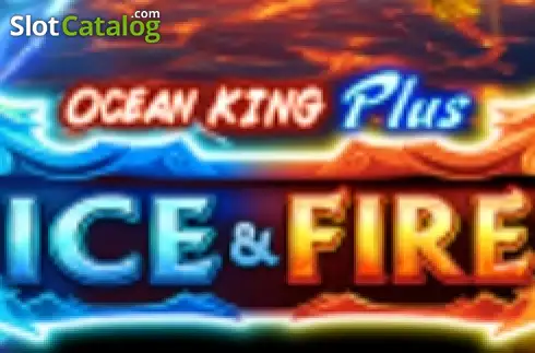 Ocean King Plus Ice & Fire