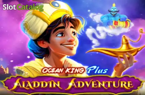 Ocean King Plus Aladdin Adventure