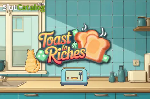 Toast to Riches