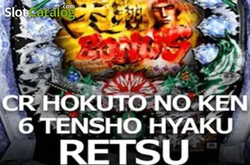 CR HOKUTO NO KEN 6 TENSHO HYAKU RETSU