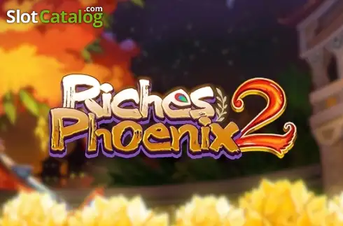Riches Phoenix 2