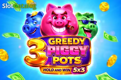 3 Greedy Piggy Pots 2026-05-27