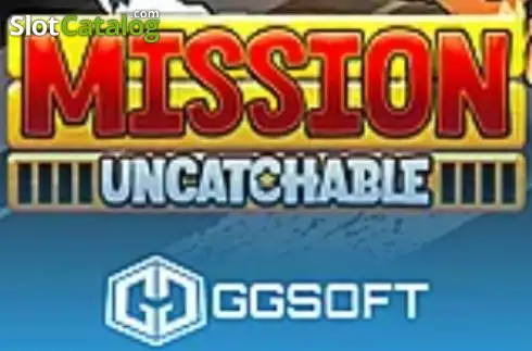 Mission Uncatchable
