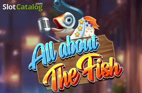 All About the Fish