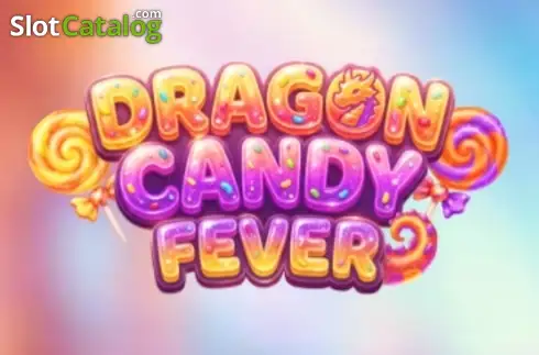 Dragon Candy Fever 2026-08-20