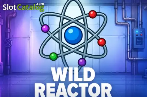 Wild Reactor
