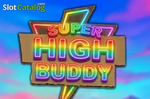 SUPER HIGH BUDDY