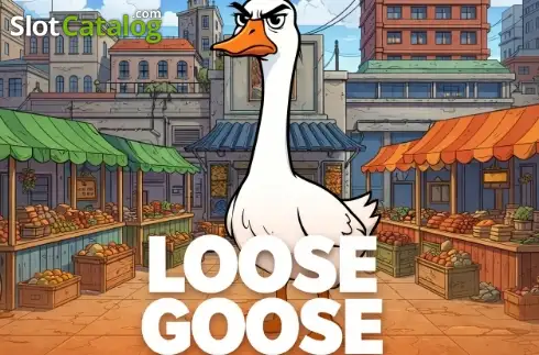 Loose Goose
