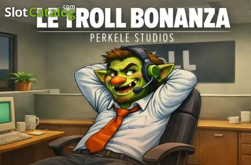 Le Troll Bonanza