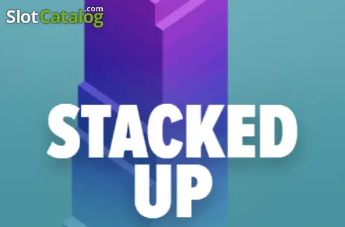 STACKED UP