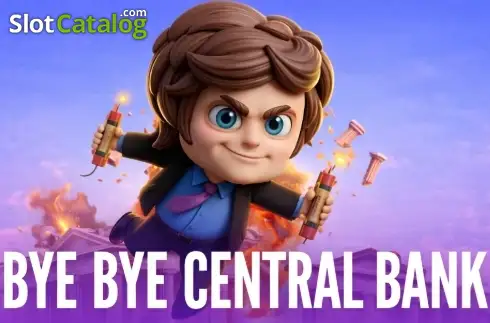 Bye Bye Central Bank