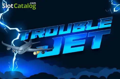 Trouble Jet