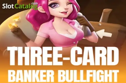 Three Card Banker Bullfight