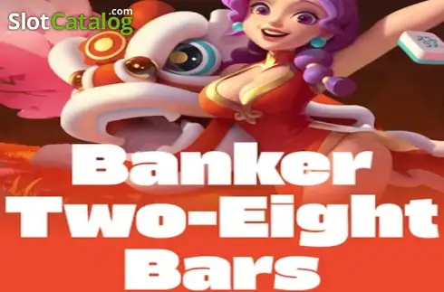 Banker Two-Eight Bars