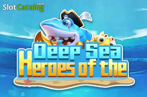 Heroes of the Deep Sea